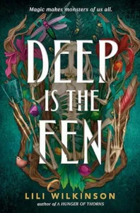Deep is the Fen by Lili Wilkinson