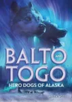 Balto and Togo by Helen Moss