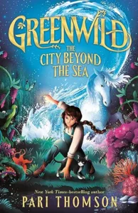 Greenwild: The City Beyond the Sea by Pari Thomson