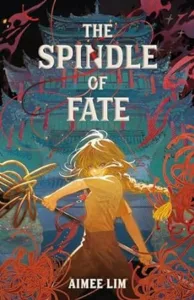 The Spindle of Fate by Aimee Lim