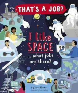 I Like Space... What Jobs Are There by Steve Martin