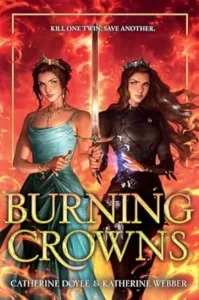Burning Crowns by Catherine Doyle and Katherine Webber