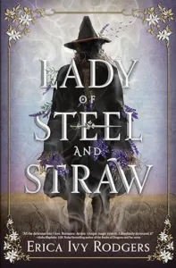Lady of Steel and Straw by Erica Joy Rodgers