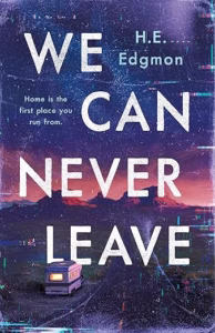 We Can Never Leave by H. E. Edgmon