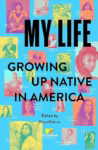 My Life: Growing Up Native in America by IllumiNative