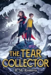 The Tear Collector by R. M. Romero