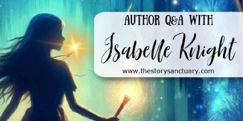Author Q&A with Enchantria Series Author Isabelle Knight