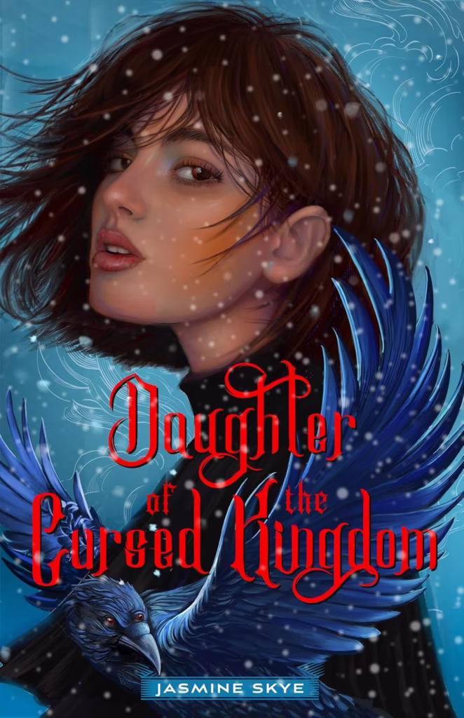 Daughter of the Cursed Kingdom by Jasmine Skye
