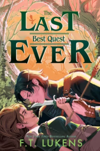 The Last Best Quest Ever by F. T. Lukens