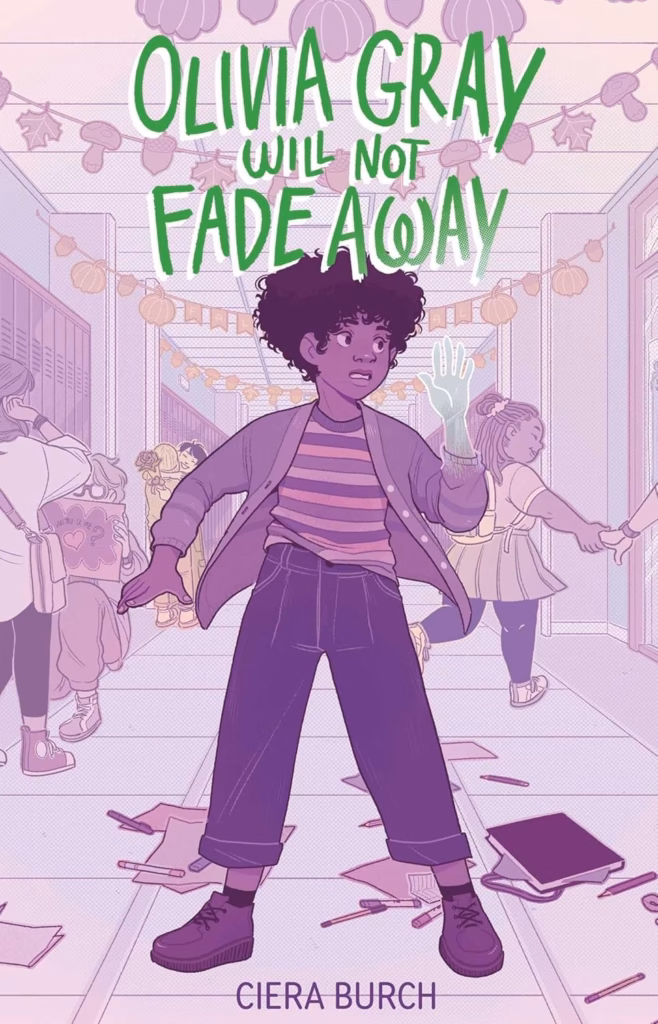 Olivia Gray Will Not Fade Away by Ciera Burch